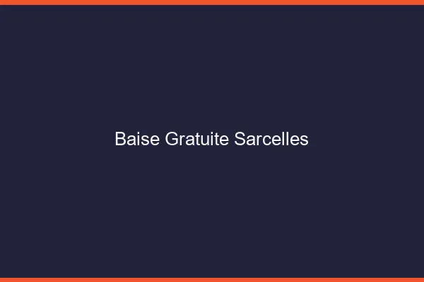 Baise Gratuite Sarcelles