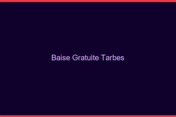 Baise Gratuite Tarbes