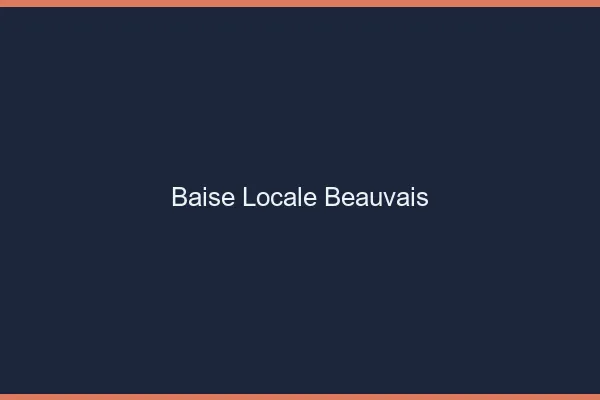 Baise Locale Beauvais
