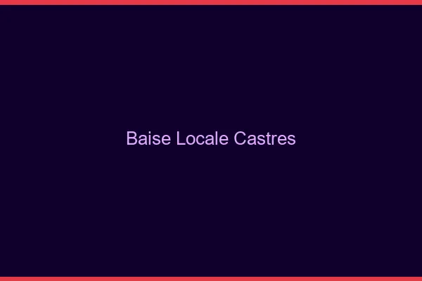 Baise Locale Castres