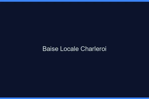 Baise Locale Charleroi