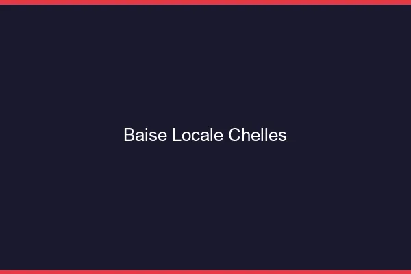 Baise Locale Chelles