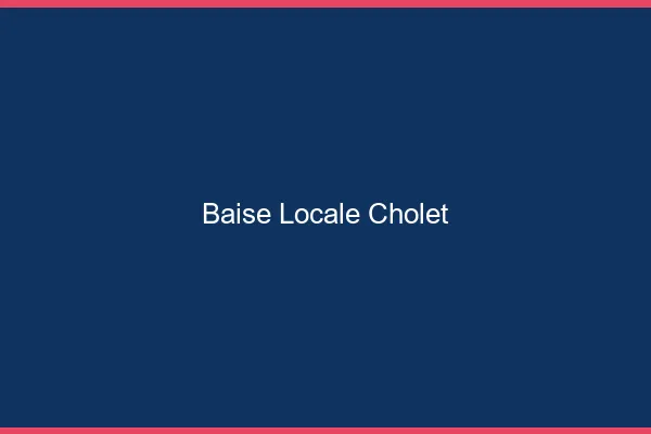 Baise Locale Cholet