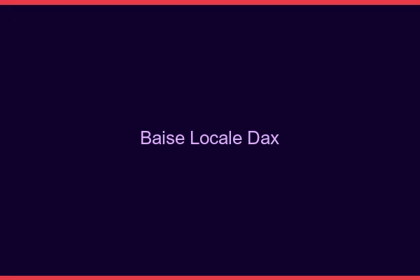 Baise Locale Dax