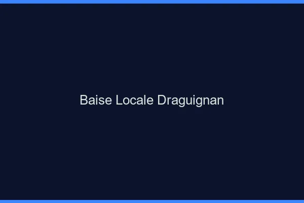 Baise Locale Draguignan