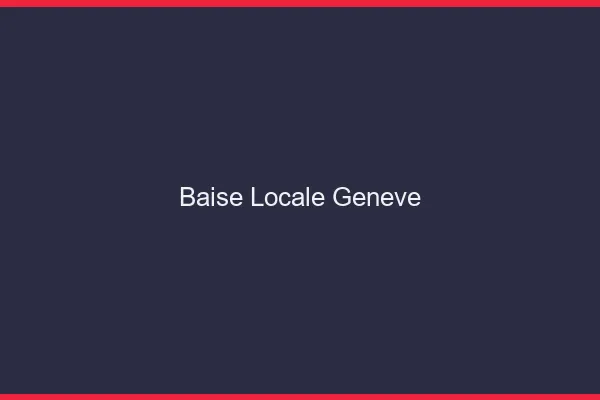 Baise Locale Genève