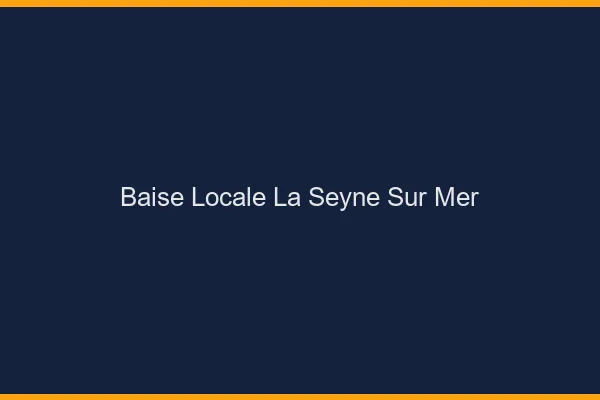 Baise Locale La Seyne-sur-Mer