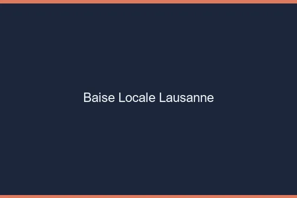 Baise Locale Lausanne
