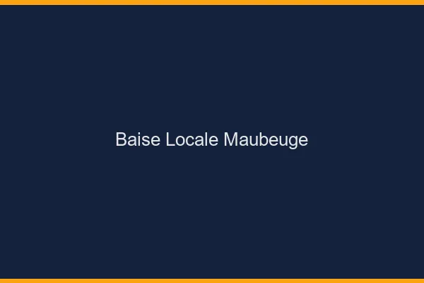 Baise Locale Maubeuge