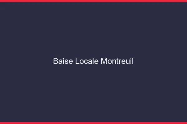 Baise Locale Montreuil