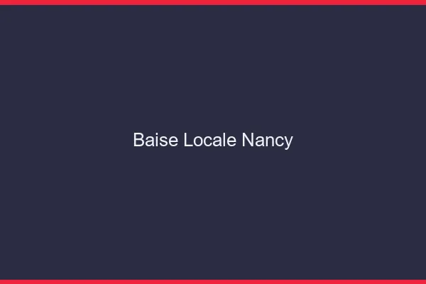Baise Locale Nancy