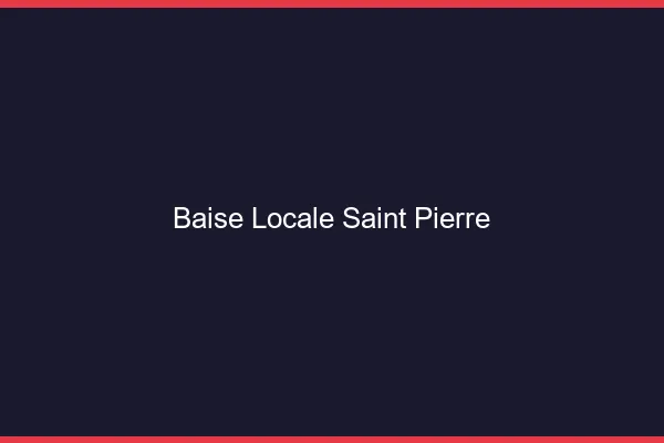 Baise Locale Saint-Pierre