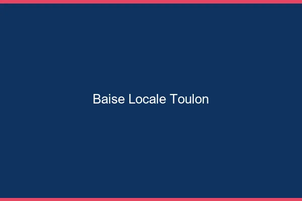 Baise Locale Toulon