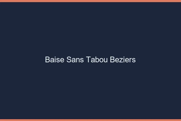 Baise Sans Tabou Béziers