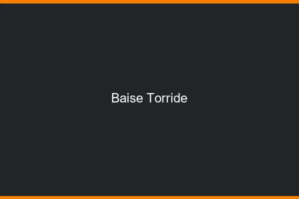 Baise Torride