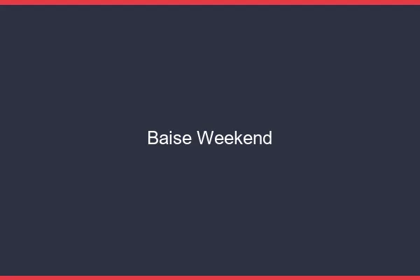 Baise Weekend
