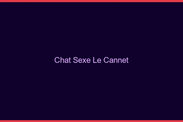 Chat Sexe Le Cannet