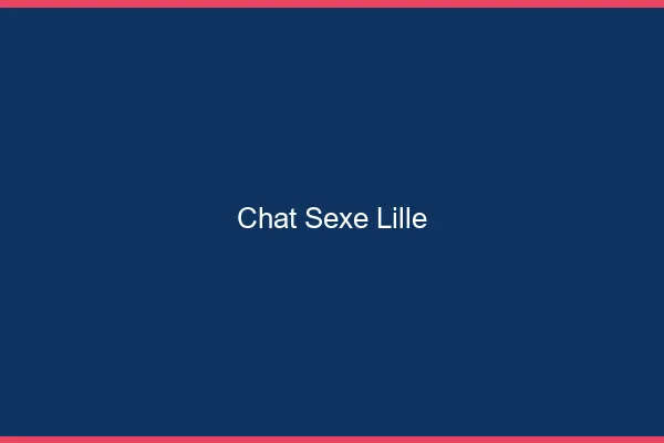 Chat Sexe Lille