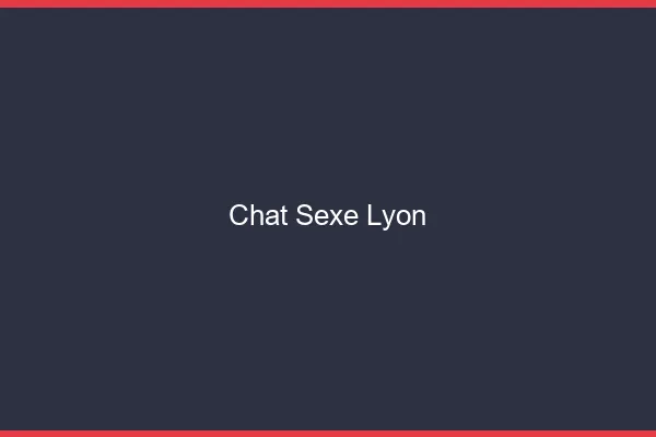 Chat Sexe Lyon