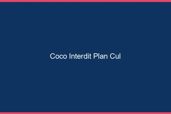 Coco Interdit Plan Cul