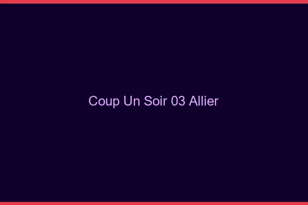 Coup d'un Soir Allier