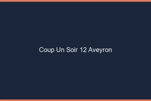 Coup d'un Soir Aveyron