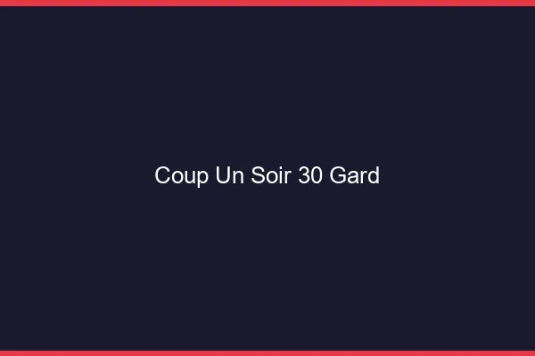 Coup d'un Soir Gard