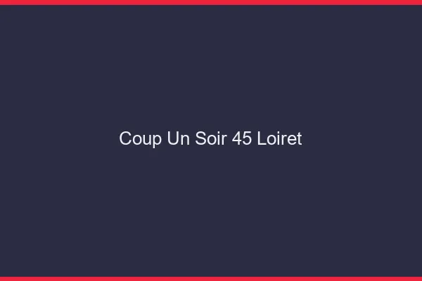 Coup d'un Soir Loiret