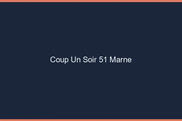 Coup d'un Soir Marne