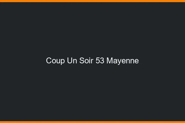 Coup d'un Soir Mayenne