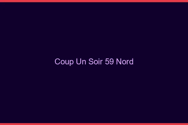 Coup d'un Soir Nord