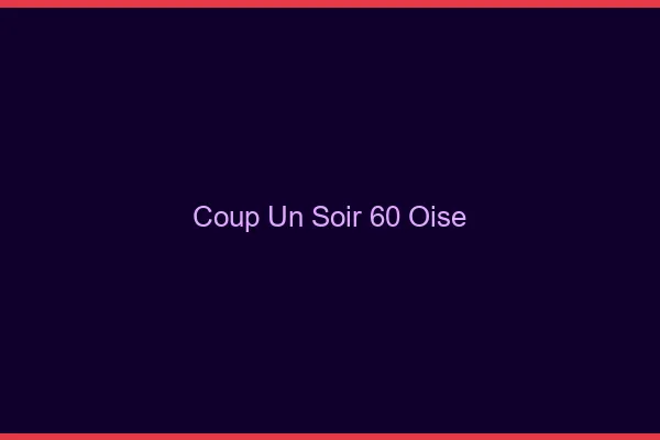 Coup d'un Soir Oise