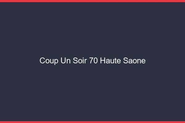 Coup d'un Soir Haute Saone