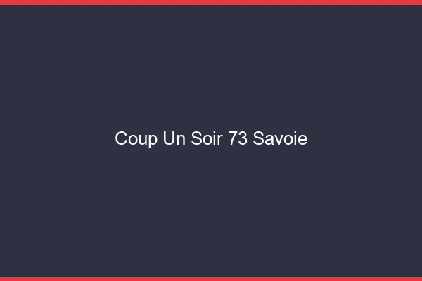 Coup d'un Soir Savoie