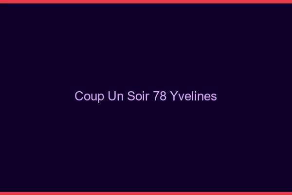 Coup d'un Soir Yvelines