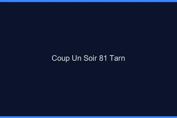 Coup d'un Soir Tarn