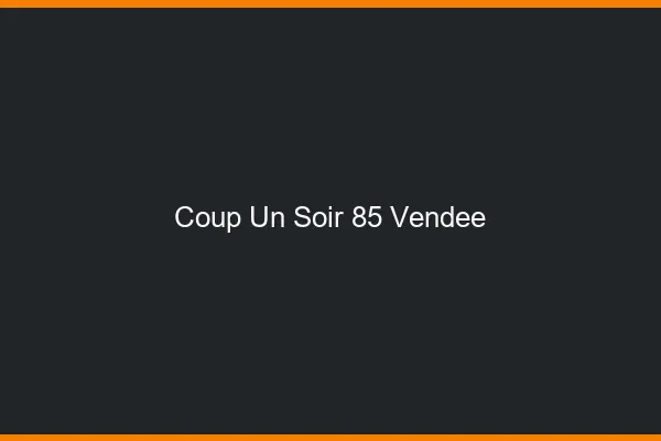 Coup d'un Soir Vendee