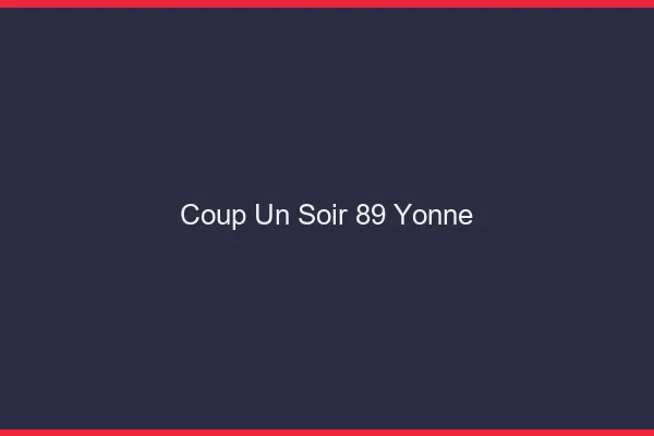 Coup d'un Soir Yonne