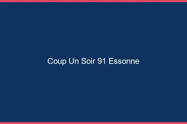 Coup d'un Soir Essonne