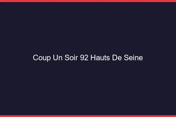 Coup d'un Soir Hauts De Seine