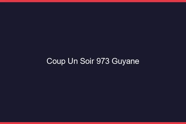 Coup d'un Soir Guyane