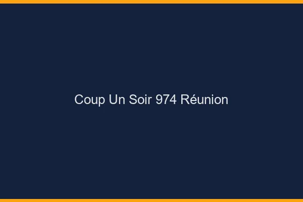 Coup d'un Soir Reunion