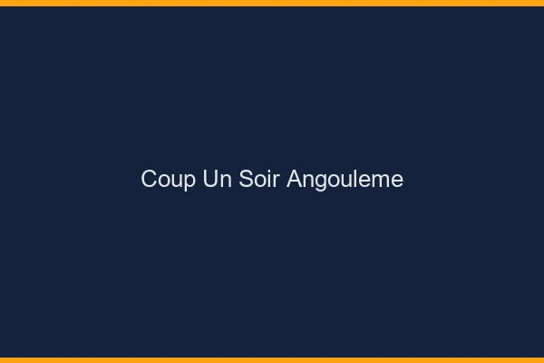 Coup d'un Soir Angoulême