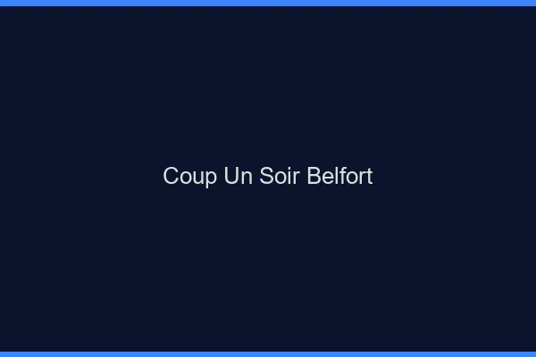 Coup d'un Soir Belfort