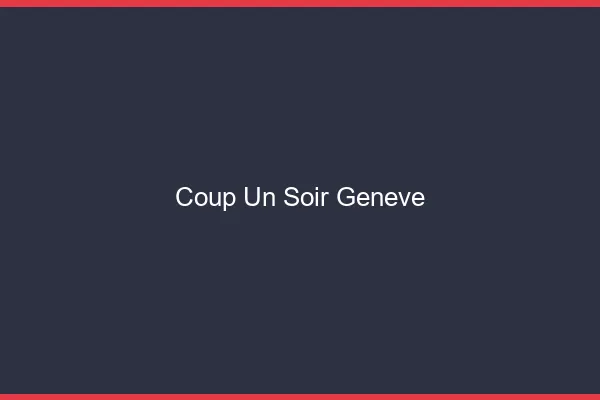 Coup d'un Soir Genève