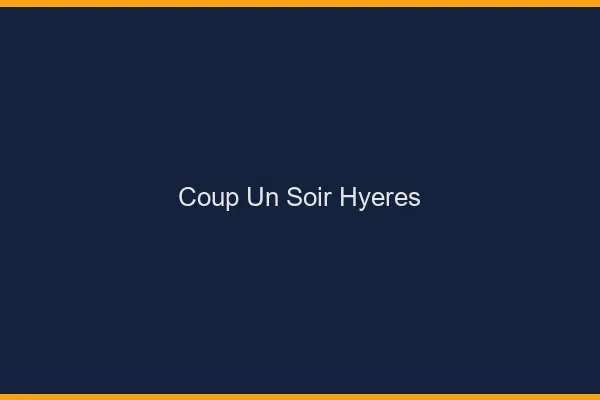 Coup d'un Soir Hyères