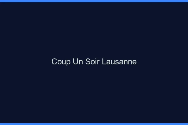 Coup d'un Soir Lausanne