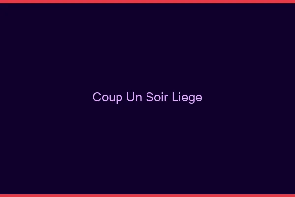 Coup d'un Soir Liège