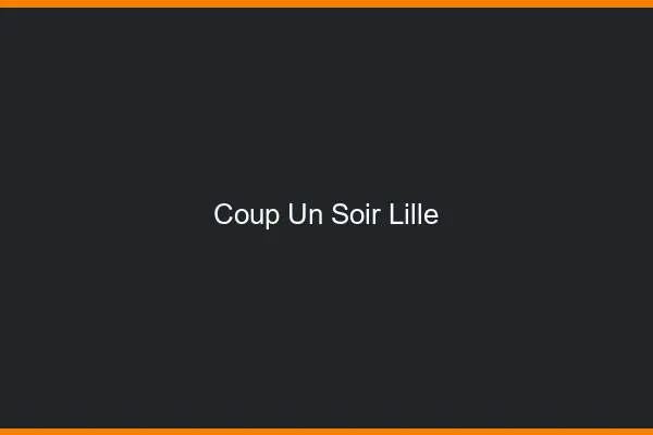 Coup d'un Soir Lille