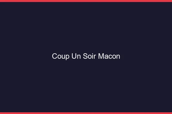Coup d'un Soir Mâcon